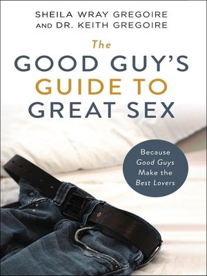 cover image of The Good Guy's Guide to Great Sex